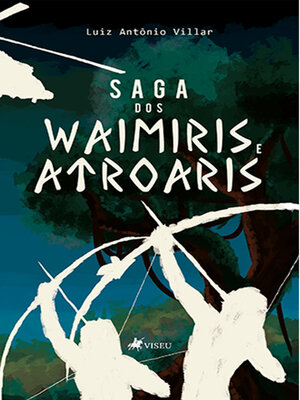cover image of Saga dos Waimiris e Atroaris